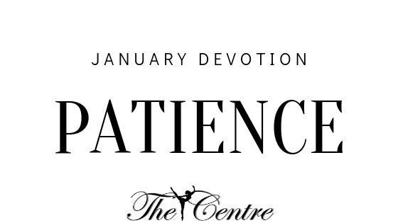 Patience – January Devotion!