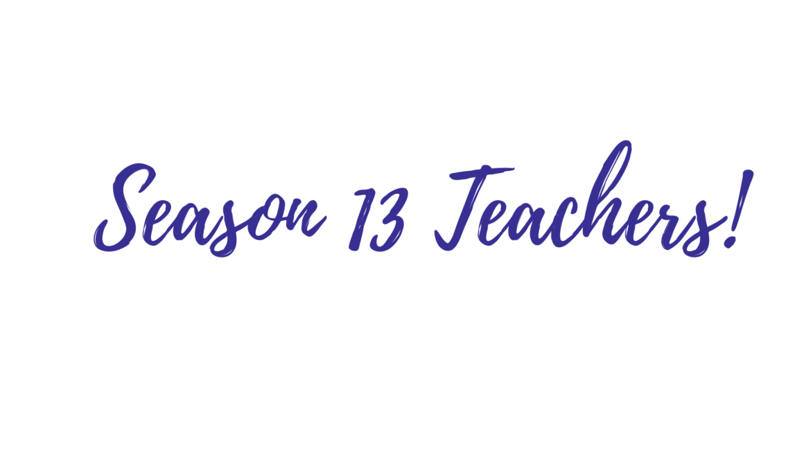 Announcing Season 13 Teachers!