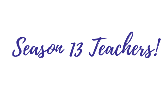 Announcing Season 13 Teachers!